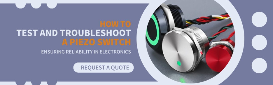 How to Test and Troubleshoot a Piezo Switch