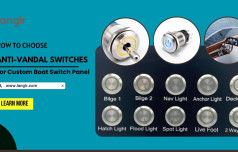 How to Choose Anti-Vandal Switches for Your Custom Boat Switch Panel