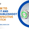 How to Test and Troubleshoot a Capacitive Switch