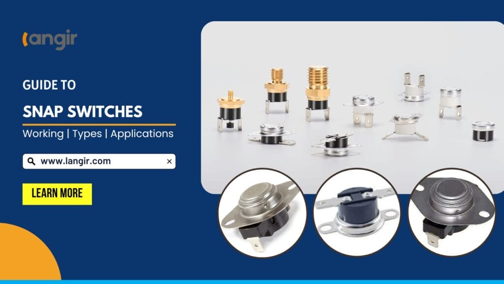 Guide to Snap Switches | Working, Types & Applications