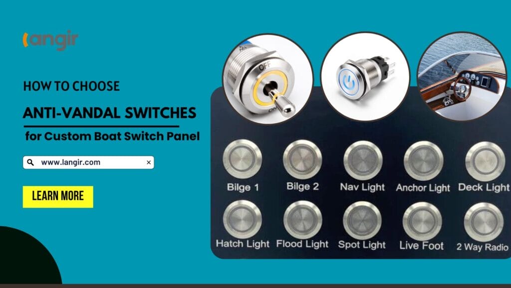 How to Choose Anti-Vandal Switches for Your Custom Boat Switch Panel